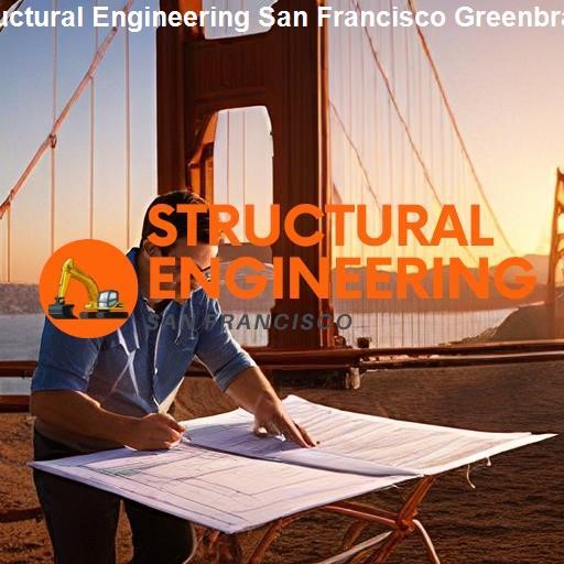 Understanding Structural Engineering in Greenbrae - Structural Engineering San Francisco Greenbrae