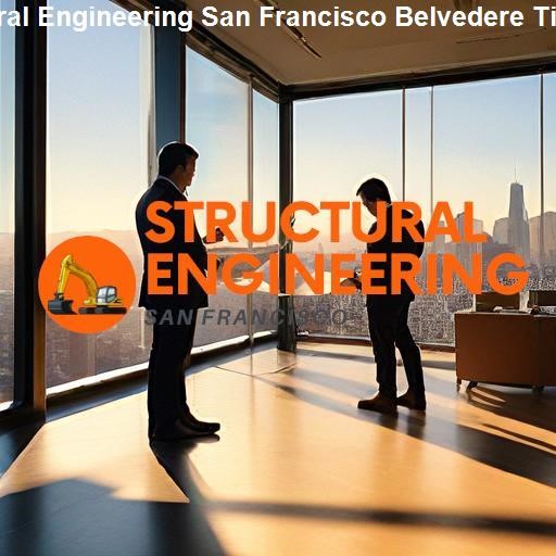 Understanding the Role of Structural Engineering in San Francisco - Structural Engineering San Francisco Belvedere Tiburon