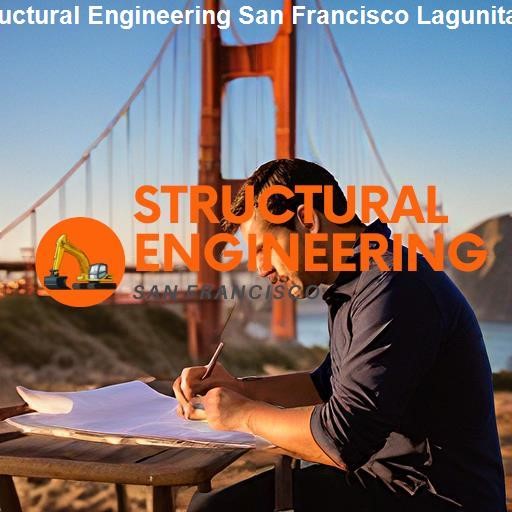 Understanding the Significance of Structural Engineering - Structural Engineering San Francisco Lagunitas