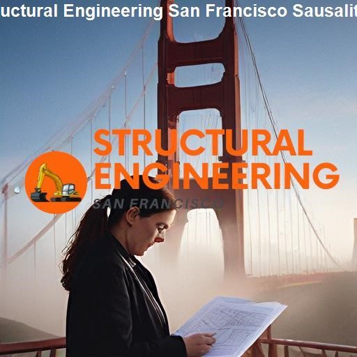 Why Choose Our Engineering Services - Structural Engineering San Francisco Sausalito