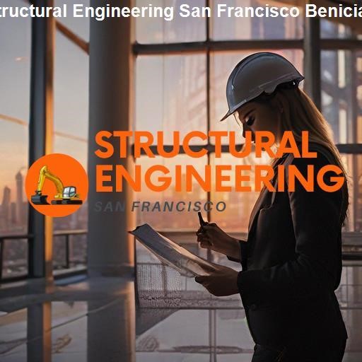 Why Choose Our Structural Engineering Services - Structural Engineering San Francisco Benicia