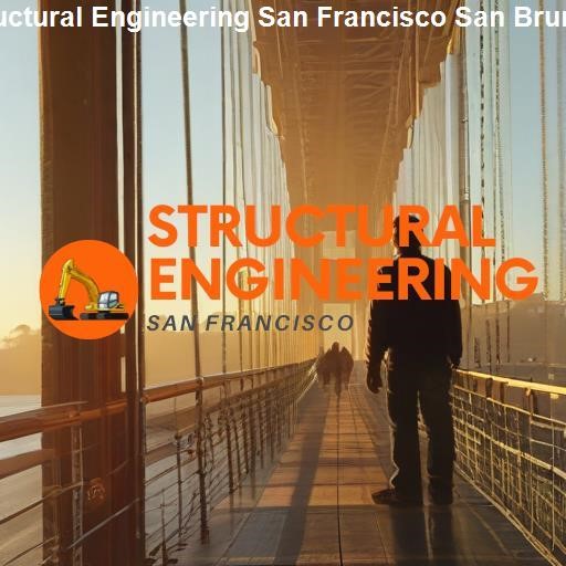 Why Choose San Bruno for Your Structural Engineering Needs - Structural Engineering San Francisco San Bruno