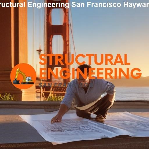 Why Choose Us For Your Structural Engineering Needs - Structural Engineering San Francisco Hayward