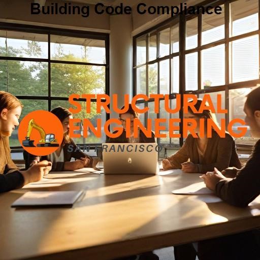 Structural Engineering San Francisco Building Code Compliance