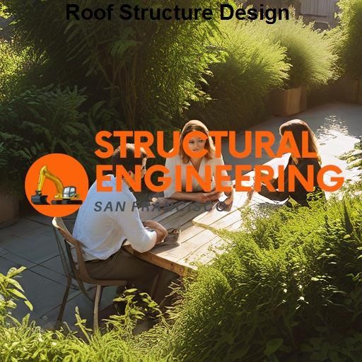 Structural Engineering San Francisco Roof Structure Design