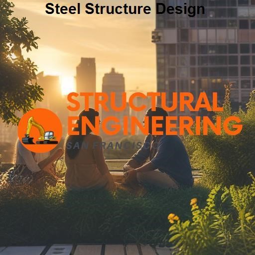 Structural Engineering San Francisco Steel Structure Design