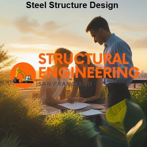 Structural Engineering San Francisco Steel Structure Design